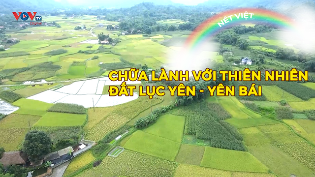 Chữa lành với thiên nhiên đất Lục Yên - Yên Bái