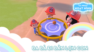 Ca khúc Ba bà đi bán lợn con (23)