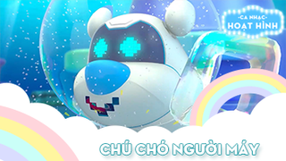 Ca khúc Chú chó người máy (2)