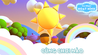 Ca khúc Cùng chơi nào (8)