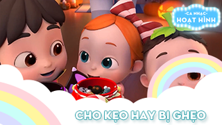 Ca khúc Cho kẹo hay bị ghẹo (2)