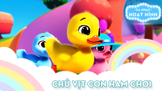 Ca khúc Chú vịt con ham chơi (4)