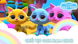 Ca khúc Chú vịt con ham chơi (2)