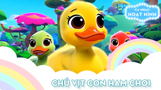 Ca khúc Chú vịt con ham chơi