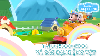 Ca khúc Tàu choo choo và các bạn động vật (2)