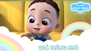 Ca khúc Quả trứng nhỏ (2)