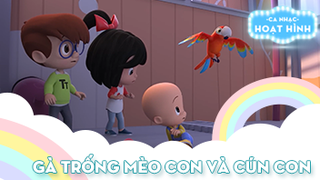 Ca khúc Gà trống mèo con và cún con (6)