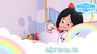 Ca khúc Dậy đi ba ơi (8)