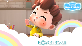 Ca khúc Dậy đi ba ơi (6)