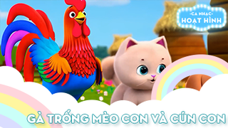 Ca khúc Gà trống mèo con và cún con (8)