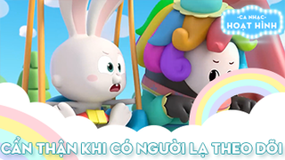 Ca khúc Cẩn thận khi có người lạ theo dõi (2)