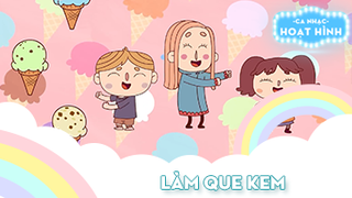Ca khúc Làm que kem (3)