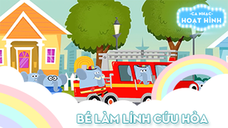 Ca khúc Bé làm lính cứu hỏa (2)