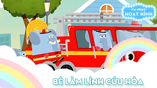 Ca khúc Bé làm lính cứu hỏa