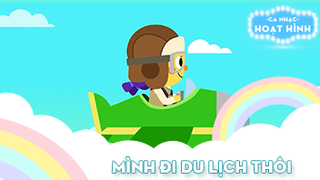 Ca khúc Mình đi du lịch thôi (10)