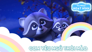 Ca khúc Con yêu ngủ thôi nào (8)