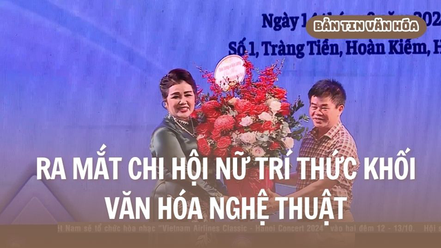 Ra mắt Chi hội Nữ trí thức khối Văn hóa Nghệ thuật