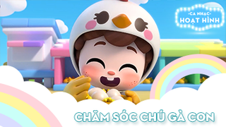 Ca khúc Chăm sóc chú gà con
