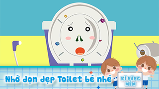 Nhớ dọn dẹp Toilet bé nhé