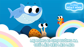 Liên khúc Mẹ bống đi chợ đường xa và Chú mèo kêu meo meo