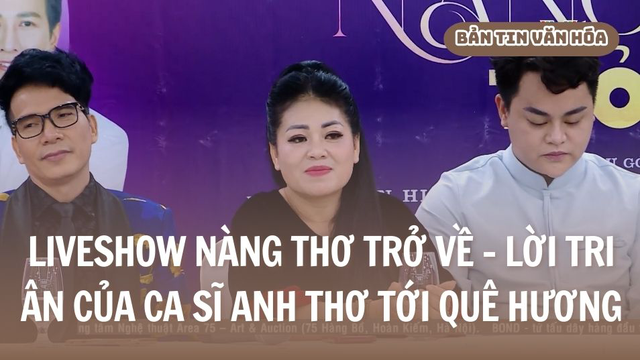 Liveshow Nàng Thơ trở về - Lời tri ân của ca sĩ Anh Thơ tới quê hương