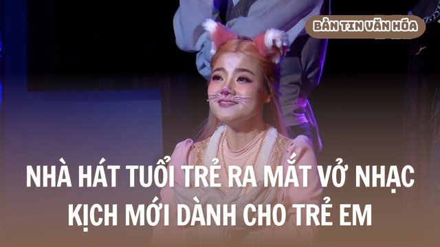 Nhà hát Tuổi trẻ ra mắt vở nhạc kịch mới dành cho trẻ em