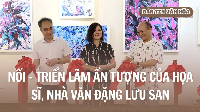 Nối - Triển lãm ấn tượng của họa sĩ, nhà văn Đặng Lưu San