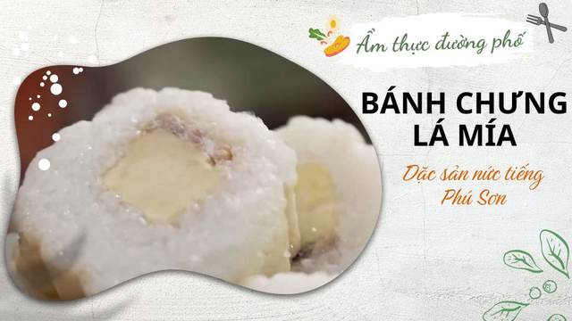 Độc đáo bánh chưng lá mía - Đặc sản nức tiếng Phú Sơn