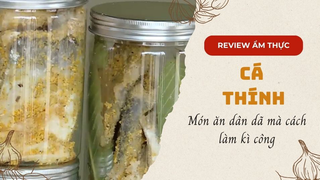 Đặc sản cá thính - Món ăn dân dã mà cách làm kì công