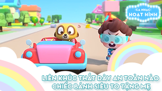 Liên khúc Thắt dây an toàn nào và Chiếc bánh siêu to tặng mẹ