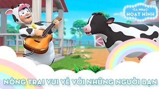 Ca khúc Nông trại vui vẻ với những người bạn