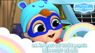 Liên khúc Ăn rau để khỏe mạnh và Đến lượt bé rồi