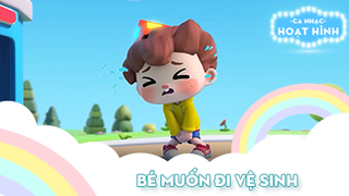 Ca khúc Bé muốn đi vệ sinh