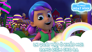 Liên khúc Quái vật ở khắp nơi và Trang điểm cho ba