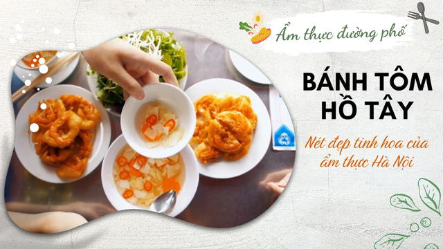 Bánh tôm Hồ Tây - Nét đẹp tinh hoa của ẩm thực Hà Nội