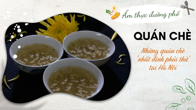 Những quán chè 'nhất định phải thử' tại Hà Nội