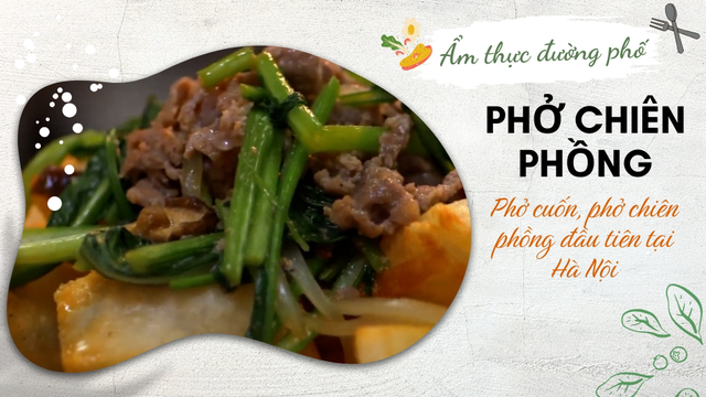 Phở cuốn, phở chiên phồng đầu tiên tại Hà Nội