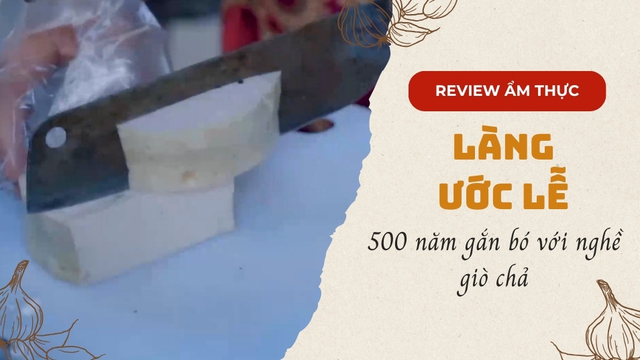 Làng Ước Lễ - 500 năm gắn bó với nghề giò chả