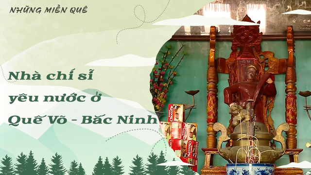 Nhà chí sĩ yêu nước ở Quế Võ - Bắc Ninh