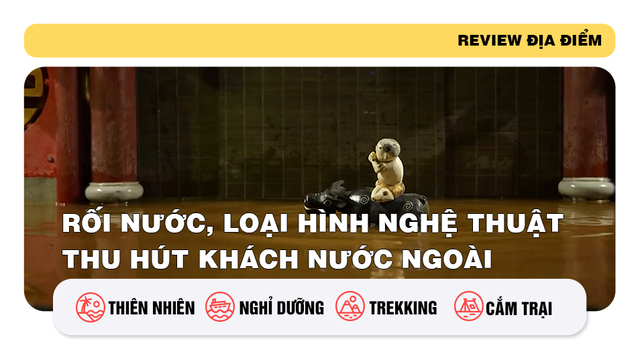 Rối nước, loại hình nghệ thuật thu hút khách nước ngoài