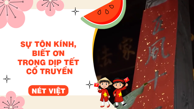 Sự tôn kính, biết ơn trong dịp tết cổ truyền