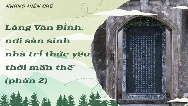 Làng Vân Đình, nơi sản sinh ra nhà trí thức yêu thời mẫn thế (phần 2)