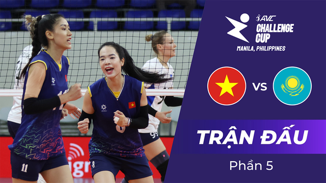 Trận đấu - Việt Nam vs Kazakhstan - Giải bóng chuyền nữ AVC Challenge Cup 2024 - Phần 5
