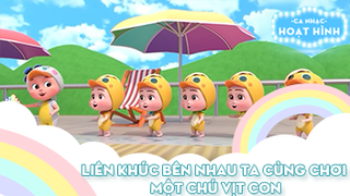 Liên khúc Bên nhau ta cùng chơi và Một chú vịt con