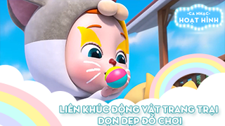 Liên khúc Động vật trang trại và Dọn dẹp đồ chơi