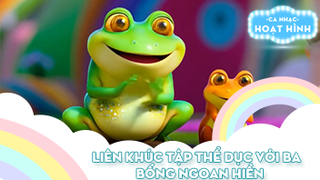 Liên khúc Tập thể dục với ba và Bống ngoan hiền