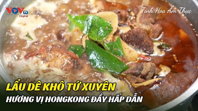 Lẩu Dê Khô Tứ Xuyên – Ăn Một Lần, Nhớ Mãi Hương HongKong
