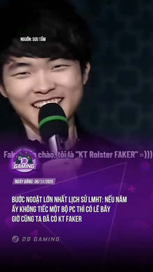 Nếu năm ấy không tiếc bộ pc thì đã có KT Faker