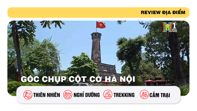 Góc chụp Cột cờ Hà Nội