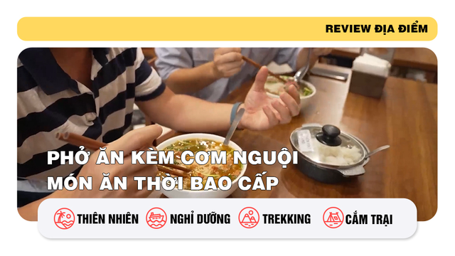 Phở ăn kèm cơm nguội - Món ăn thời bao cấp
